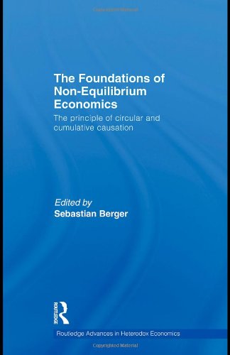 The Foundations of Non-Equilibrium Economics: The Principle of Circular Cumulative Causation (Routledge Advances in Heterodox Economics)