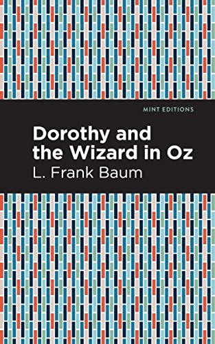 Dorothy and the Wizard in Oz (Mint Editions―The Children's Library)