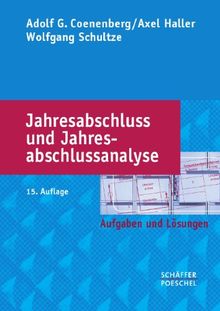 Jahresabschluss und Jahresabschlussanalyse: Aufgaben und Lösungen