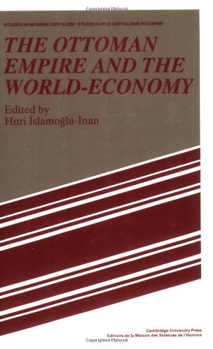 Ottoman Empire and World Economy (Studies in Modern Capitalism)