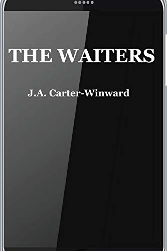 Carter-Winward, J. A. The Waiters, (Android Edition)