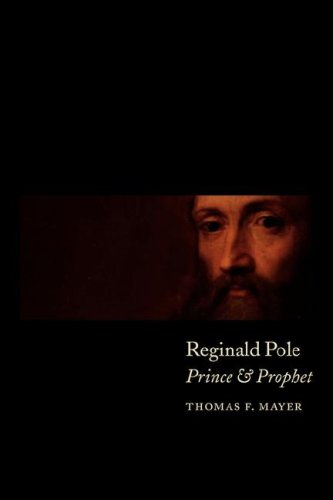 Reginald Pole: Prince and Prophet: Prince and Prophet