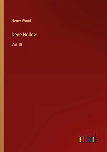 Dene Hollow: Vol. III