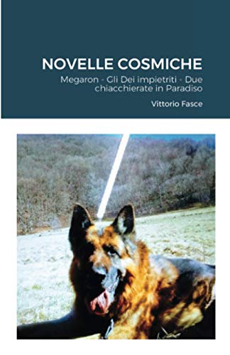 NOVELLE COSMICHE: Megaron - Gli Dei impietriti - Due chiacchierate in Paradiso