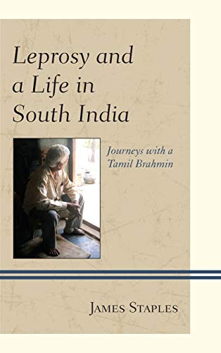 Leprosy and a Life in South India: Journeys with a Tamil Brahmin