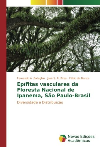 Epífitas vasculares da Floresta Nacional de Ipanema, São Paulo-Brasil: Diversidade e Distribuição