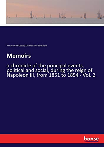 Memoirs: a chronicle of the principal events, political and social, during the reign of Napoleon III, from 1851 to 1854 - Vol. 2