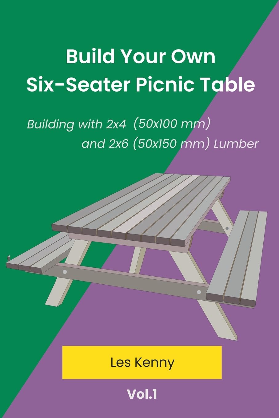 Build Your Own Six-Seater Picnic Table (Building with 2x4 (50x100 MM) and 2x6 (50x150 MM) Lumber, Band 1)