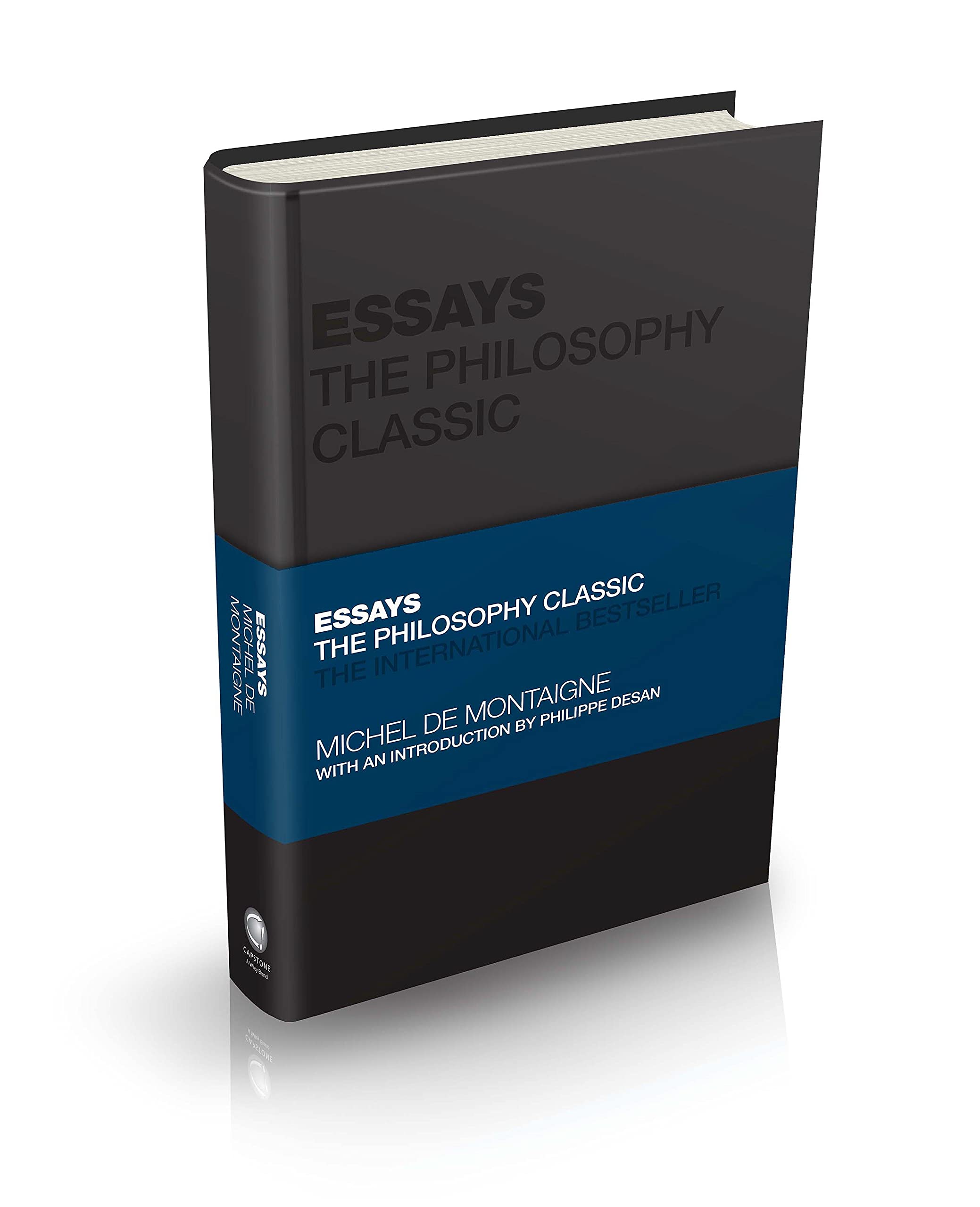 Michel De Montaigne Essays By Montaigne, The Philosophy Classic (Capstone Classics)