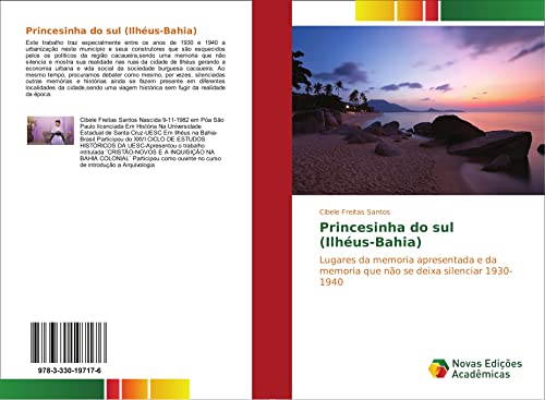 Princesinha do sul (Ilhéus-Bahia): Lugares da memoria apresentada e da memoria que não se deixa silenciar 1930-1940