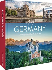 Bruckmann Travel Guide/Reiseführer – Highlights Germany: The 50 most beautiful places to see. Travel favorites: Neuschwanstein, Heidelberg, Rothenburg, Brandenburg Gate von Neumann-Adrian, Michael | Buch | Zustand sehr gut