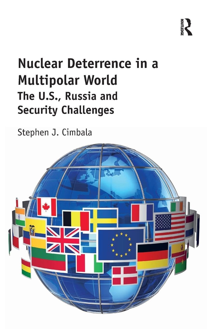 Nuclear Deterrence in a Multipolar World: The U.S., Russia and Security Challenges