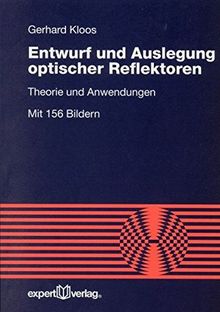 Entwurf und Auslegung optischer Reflektoren: Theorie und Anwendungen (Reihe Technik)