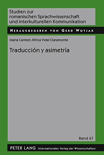 Traducción y asimetría (Studien zur romanischen Sprachwissenschaft und interkulturellen Kommunikation)
