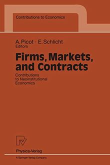 Firms, Markets, and Contracts. Contributions to Neoinstitutional Economics (Contributions to Economics) von Picot, Arnold, Schlicht, Ekkehart | Buch | Zustand sehr gut