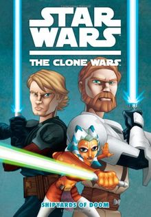 Star Wars: The Clone Wars Shipyards of Doom (Star Wars: Clone Wars (Dark Horse))