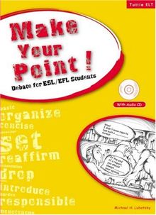 Make Your Point!: Debate for ESL/EFL Students [With CD]