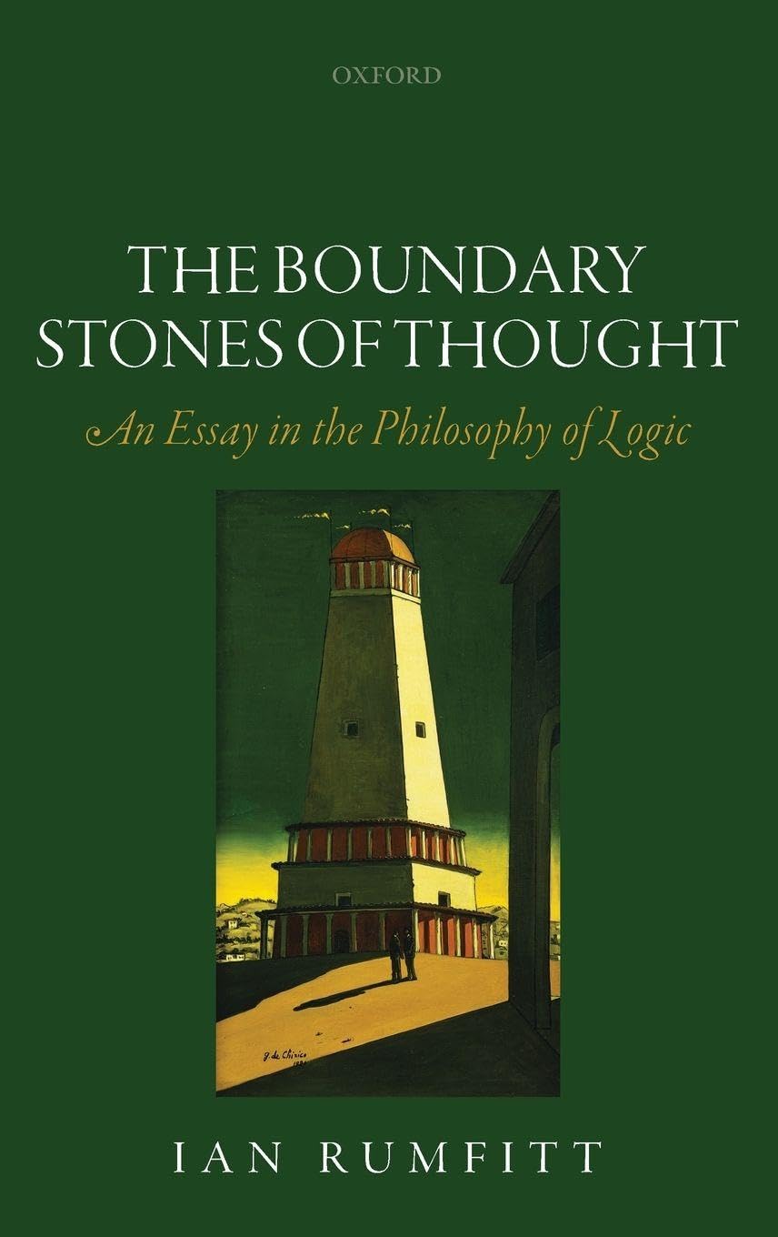 Boundary Stones of Thought: An Essay in the Philosophy of Logic