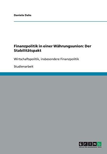 Finanzpolitik in einer Währungsunion: Der Stabilitätspakt: Wirtschaftspolitik, insbesondere Finanzpolitik