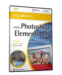 Adobe Photoshop Elements 4.0. DVD-ROM für Windows ab 98 u.Mac. Videotraining auf DVD