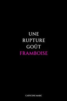 Une rupture goût framboise