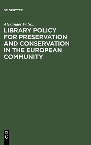 Library Policy for Preservation and Conservation in the European Community: Principles, Practices and the Contribution of New Information Technologies