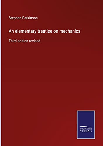 An elementary treatise on mechanics: Third edition revised