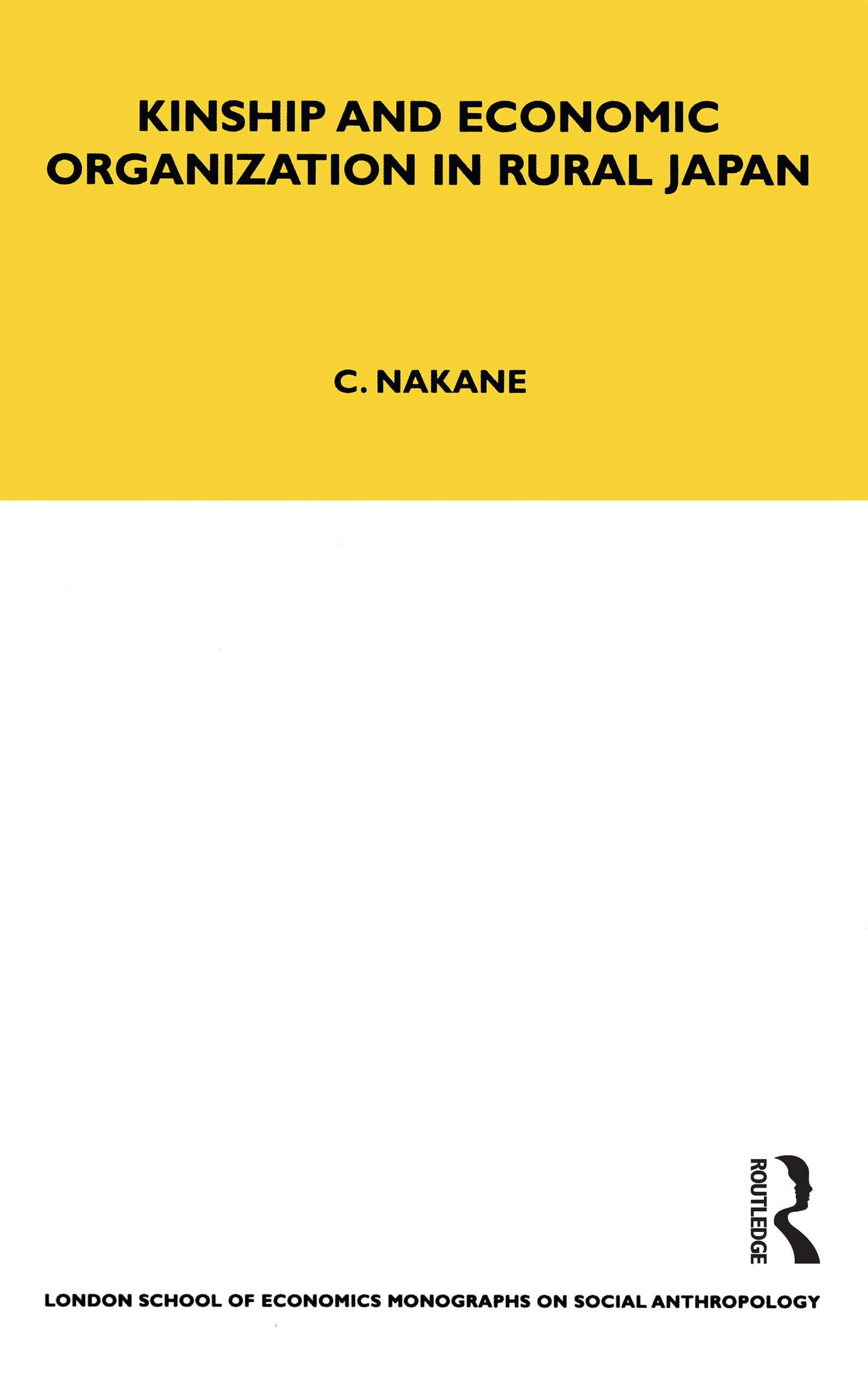 Kinship and Economic Organisation in Rural Japan (Lse Monographs on Social Anthropology)