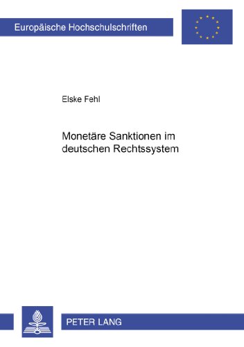 Monetäre Sanktionen im deutschen Rechtssystem (Europäische Hochschulschriften / European University Studies / Publications Universitaires Européennes)