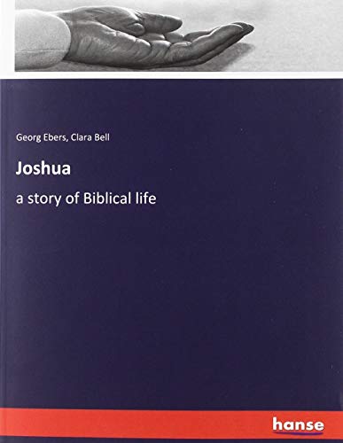Joshua: a story of Biblical life