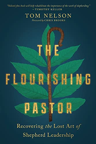 Flourishing Pastor: Recovering the Lost Art of Shepherd Leadership (Made to Flourish)