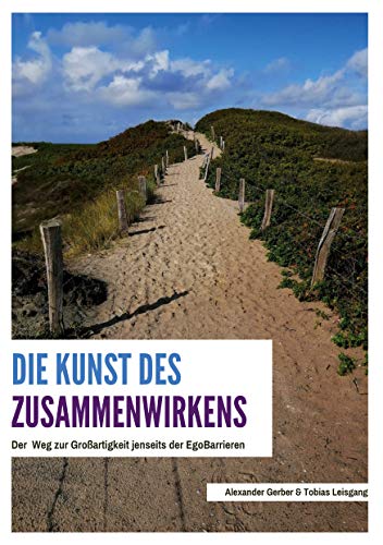 Die Kunst des Zusammenwirkens: Der Weg zur Großartigkeit jenseits der EgoBarrieren