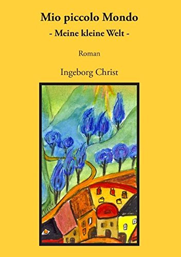 Mio piccolo Mondo: Meine kleine Welt Roman