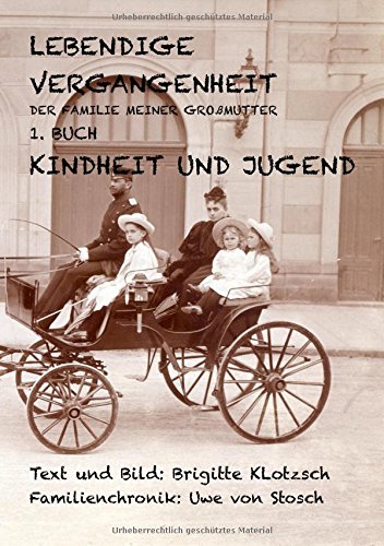 Lebendige Vergangenheit der Familie meiner Großmutter: Kindheit und Jugend
