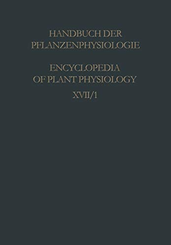 Encyclopedia of Plant Physiology, Physiology of Movements / Physiologie der Bewegungen: Part 1 Movements due to Mechanical and Electrical Stimuli and ... Encyclopedia of Plant Physiology, 17/1)