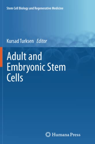 Adult and Embryonic Stem Cells (Stem Cell Biology and Regenerative Medicine)