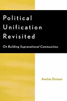 Political Unification Revisited: On Building Supranational Communities