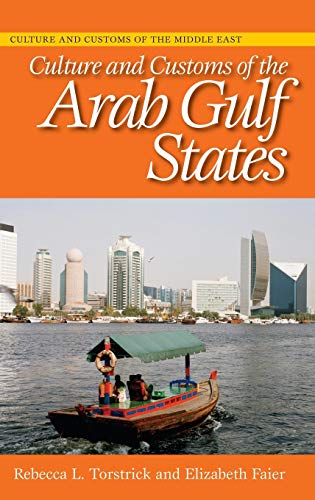 Culture and Customs of the Arab Gulf States (Culture and Customs of the Middle East)