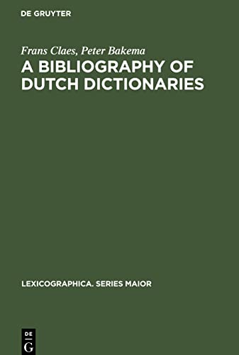 A Bibliography of Dutch Dictionaries (Lexicographica: Series Maior)