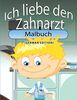 Ich liebe den Zahnarzt Malbuch