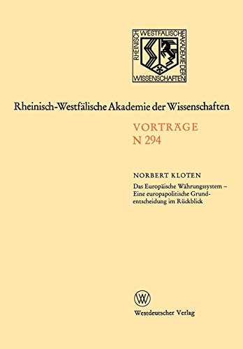 Das Europäische Währungssystem - Eine Europapolitische Grundentscheidung im Rückblick: e. europapolit. Grundentscheidung im Rückblick
