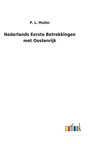 Nederlands Eerste Betrekkingen met Oostenrijk