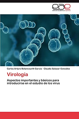 Virología: Aspectos importantes y básicos para introducirse en el estudio de los virus