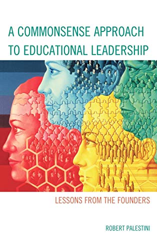 A Commonsense Approach to Educational Leadership: Lessons from the Founders