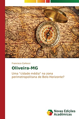 Oliveira-MG: Uma cidade média na zona perimetropolitana de Belo Horizonte?