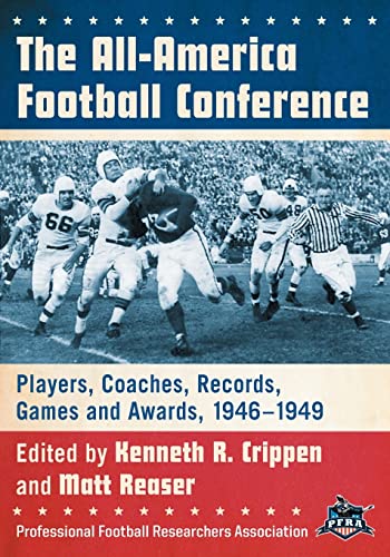 The All-America Football Conference: Players, Coaches, Records, Games and Awards, 1946-1949