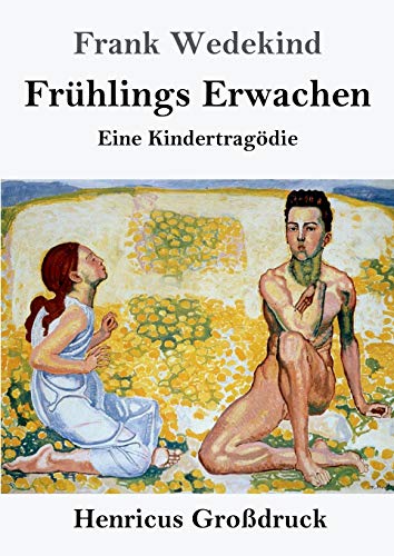Frühlings Erwachen (Großdruck): Eine Kindertragödie