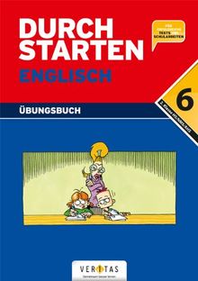 Durchstarten Englisch: Durchstarten in Englisch. Dein Übungsbuch. Für die 6. Schulstufe. Neubearbeitung: Übungsbuch mit Lösungen