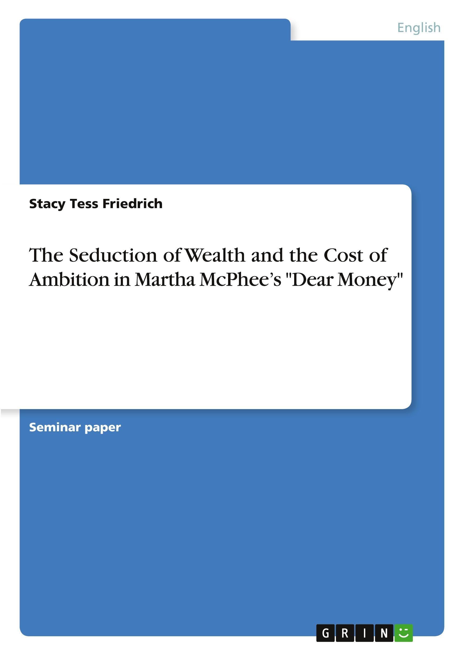 The Seduction of Wealth and the Cost of Ambition in Martha McPhee's Dear Money