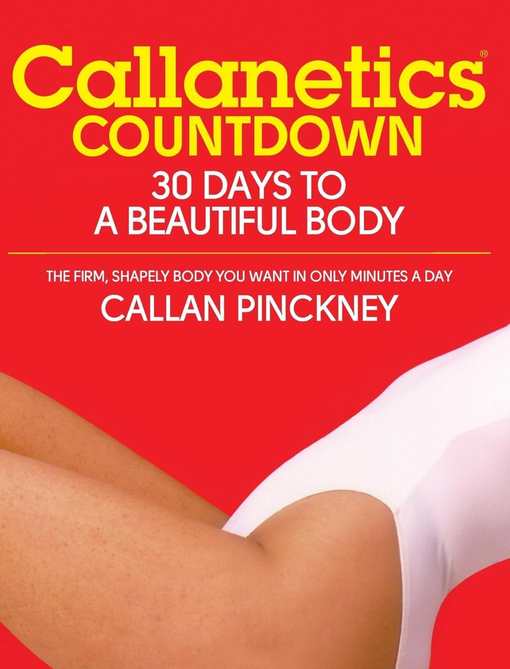 Callanetics Countdown: 30 Days to a Beautiful Body